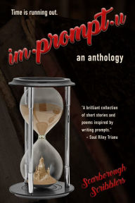 Title: Impromptu: An Anthology, Author: Scarborough Scribblers