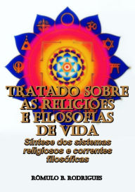 Title: Tratado sobre as Religiões e Filosofias de Vida, Author: Rômulo B. Rodrigues