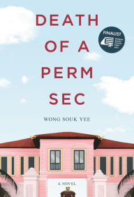 Title: Death Of A Perm Sec, Author: Wong Souk Yee