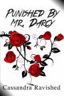 Punished by Mr. Darcy (Intimate Pride and Prejudice Variation)