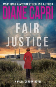 Title: Fair Justice: A Judge Willa Carson Mystery, Author: Diane Capri