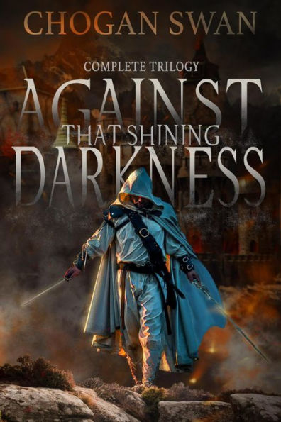 Against That Shining Darkness: Complete Trilogy