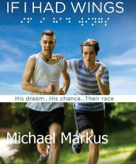 Title: If I Had Wings, Author: Michael Markus