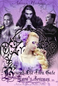 Title: Beyond the Iron Gate (The Lost Kingdom of Fallada, #0.5), Author: Alicia Michaels