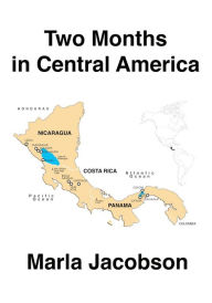 Title: Two Months in Central America, Author: Marla Jacobson