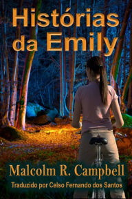 Title: Histórias da Emily, Author: Malcolm R. Campbell