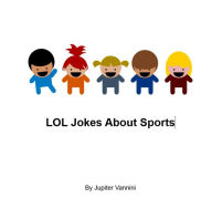 Title: LOL Jokes About Sports, Author: Marcus Stuart