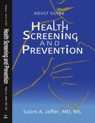 Title: Adult Guide: Health Screening and Prevention, Author: Dr. Salim Jaffer
