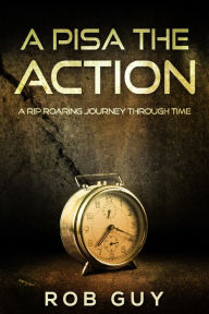 Title: A Pisa The Action, Author: Rob Guy