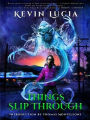 Things Slip Through (The Clifton Heights Saga, #1)