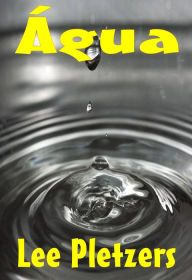 Title: Água, Author: Lee Pletzers