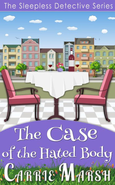 Cozy Mystery: The Case of The Hated Body (The Sleepless Detective Murder Mystery Series)