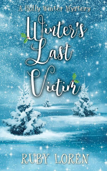 Winter's Last Victim (Holly Winter Cozy Mystery Series, #4)