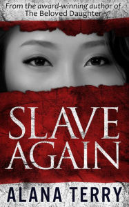 Title: Slave Again, Author: Alana Terry