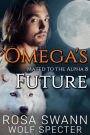 Omega's Future (Mated to the Alpha, #8)