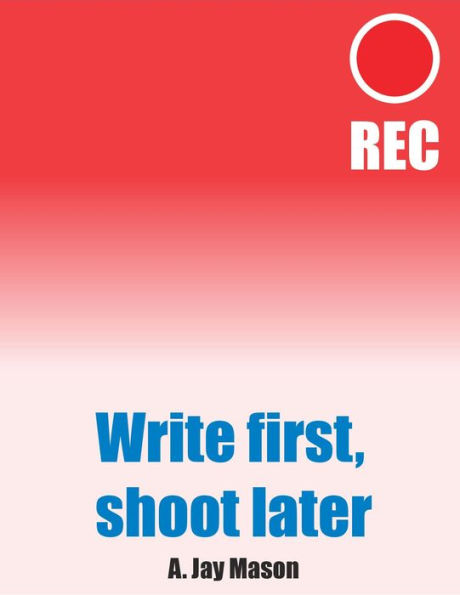Write First, Shoot Later