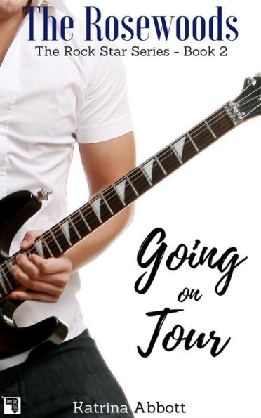 Going on Tour (The Rosewoods Rock Star Series, #2)