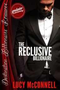 Title: The Reclusive Billionaire (Destination Billionaire Romance), Author: Lucy McConnell