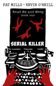 Title: Serial Killer (Read Em and Weep, #1), Author: Pat Mills