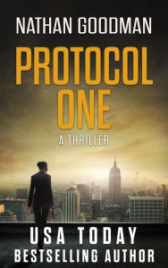 Title: Protocol One: A Thriller (The Special Agent Jana Baker Spy-Thriller Series, #1), Author: Nathan Goodman