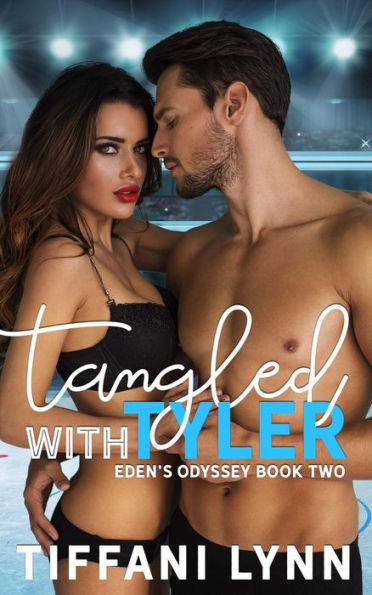 Tangled with Tyler (Eden's Odyssey, #2)