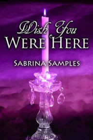 Title: Wish You Were Here (Fragmented Tears Poetry Collection), Author: Sabrina Samples