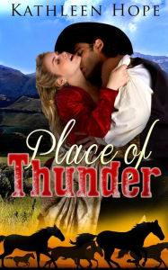 Title: Historical Romance: Place of Thunder, Author: Kathleen Hope