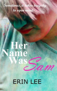 Title: Her Name Was Sam, Author: Erin Lee