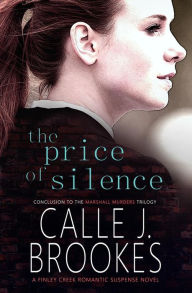 Title: The Price of Silence (Finley Creek, #3), Author: Calle J. Brookes