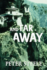 Title: And Far Away, Author: Peter Steele