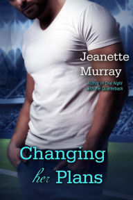 Title: Changing Her Plans (Santa Fe Bobcats), Author: Jeanette Murray