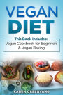 Vegan Diet: 2 in 1 Bundle: Vegan Cookbook for Beginners And Vegan Baking (Plant Based Diet, Vegan Recipes, Alkaline Diet, #1)
