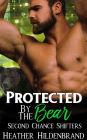 Protected By The Bear (Second Chance Shifters, #1)