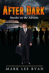 Title: After Dark Murder on the Adriatic (Urban Fantasy Anthologies, #4), Author: Mark Lee Ryan