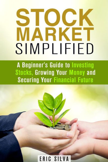 Stock Market Simplified: A Beginner's Guide to Investing Stocks ...