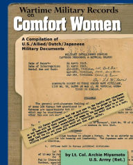 Title: Wartime Military Records on Comfort Women, Author: Archie Miyamoto