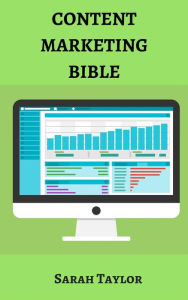 Title: Content Marketing Bible: Complete strategy for content marketers, Author: Sarah Taylor