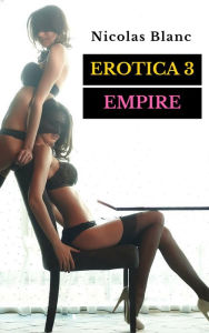 Title: Erotica 3 : Empire, Author: Nicolas Blanc