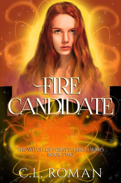 Fire Candidate (The Witch of Forsythe High, #2)