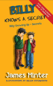 Title: Billy Knows A Secret (Billy Growing Up), Author: James Minter