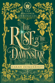 Title: The Rise of the Dawnstar (The Avalonia Chronicles #2), Author: Farah Oomerbhoy