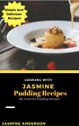 Cooking with Jasmine; Pudding Recipes (Cooking With Series, #10)