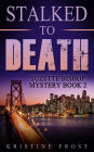Stalked to Death (Suzette Bishop Mysteries, #2)