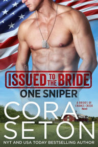 Title: Issued to the Bride One Sniper (Brides of Chance Creek, #3), Author: Cora Seton