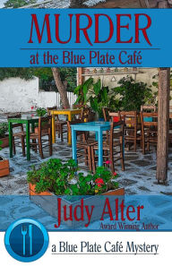 Title: Murder at the Blue Plate Cafe (Blue Plate Cafe Sries, #1), Author: Judy Alter