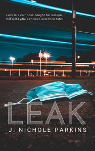 Title: Leak, Author: J. Nichole Parkins