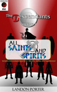 Title: The Descendants #10 - All Saints and Sinners (The Descendants Main Series, #10), Author: Landon Porter