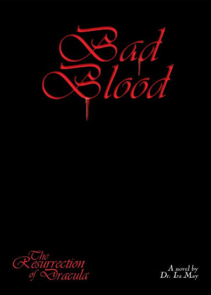 Bad Blood (THE RESURRECTION OF DRACULA, #3)