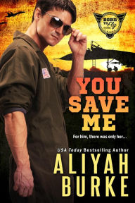 Title: You Save Me (Born to Fly, #2), Author: Aliyah Burke