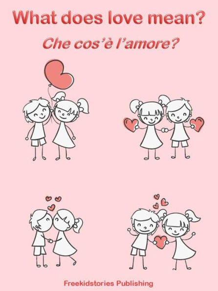Che cos'è l'amore? - What Does Love Mean?